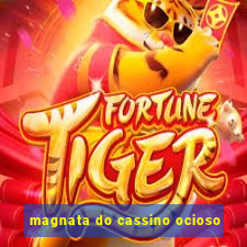 magnata do cassino ocioso