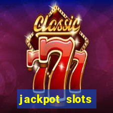 jackpot slots dinheiro real