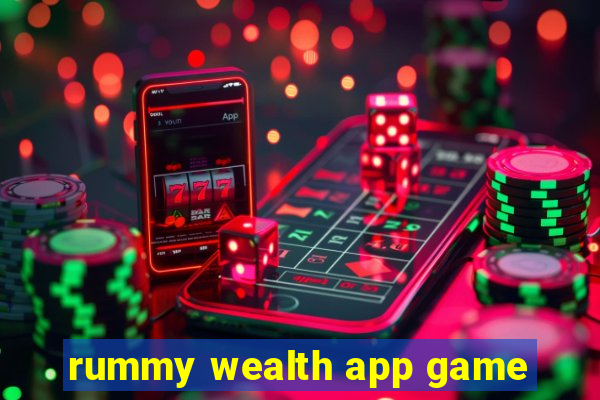 rummy wealth app game