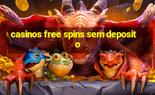 casinos free spins sem deposito