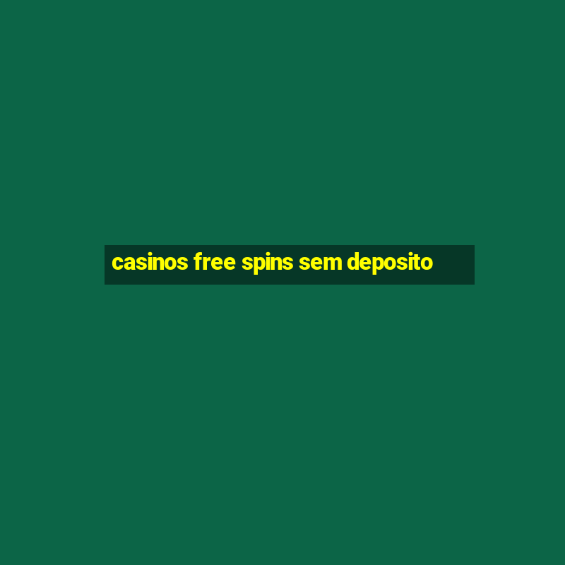 casinos free spins sem deposito