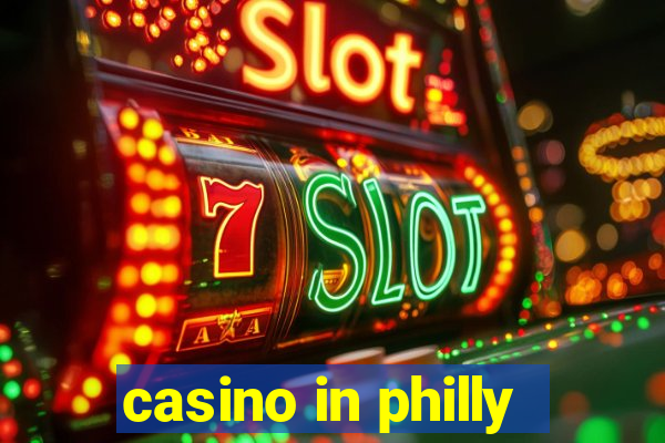 casino in philly