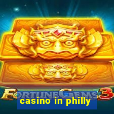 casino in philly