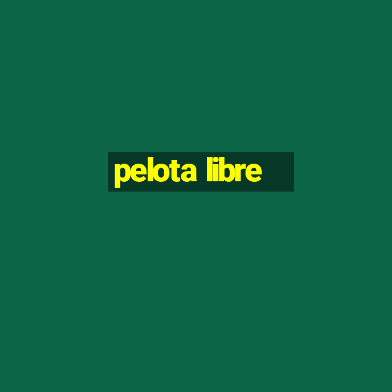 pelota libre