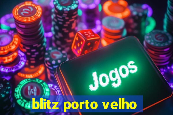 blitz porto velho