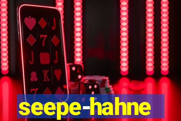 seepe-hahne