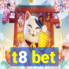 t8 bet