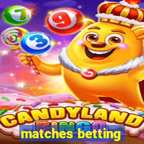 matches betting