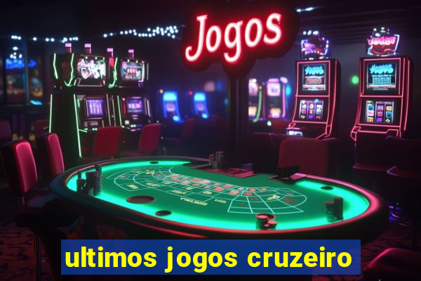 ultimos jogos cruzeiro