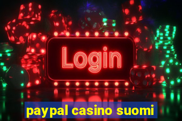 paypal casino suomi