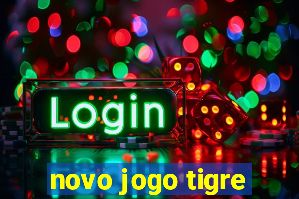 novo jogo tigre