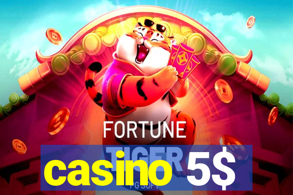 casino 5$