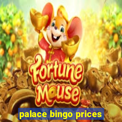 palace bingo prices