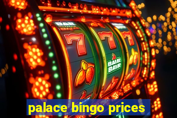 palace bingo prices