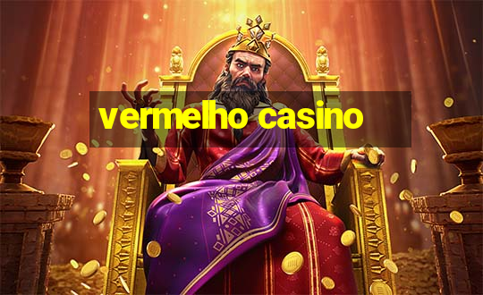 vermelho casino