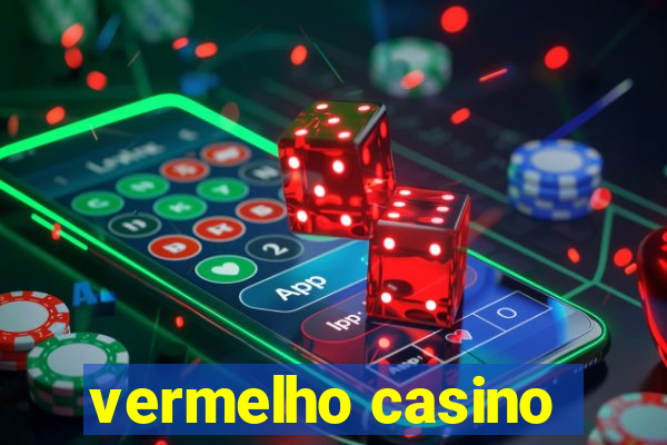 vermelho casino