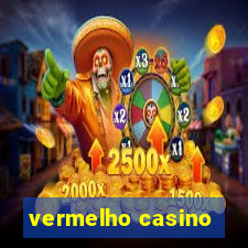 vermelho casino