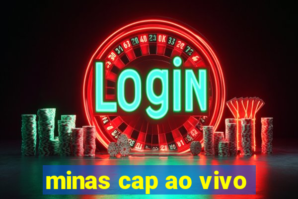 minas cap ao vivo