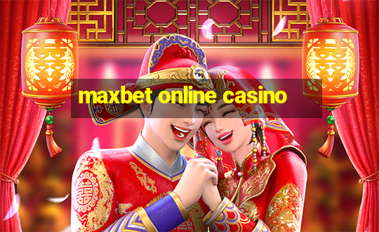 maxbet online casino