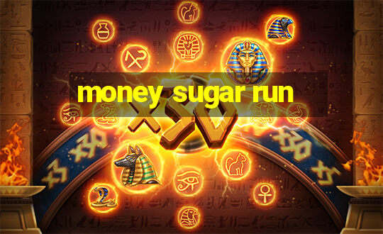 money sugar run