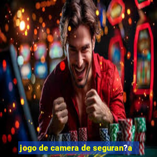 jogo de camera de seguran?a