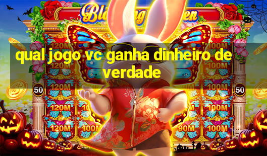 qual jogo vc ganha dinheiro de verdade