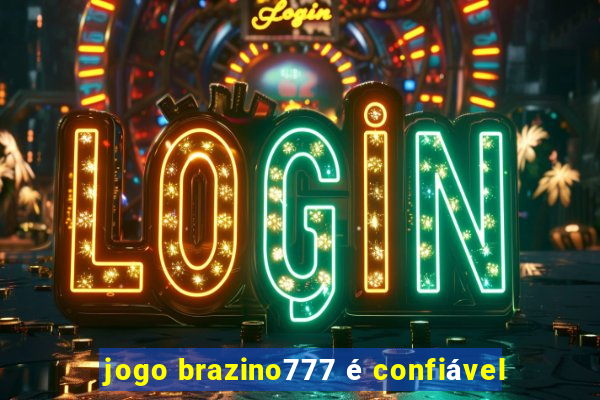 jogo brazino777 é confiável