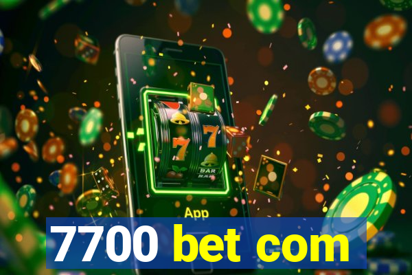 7700 bet com