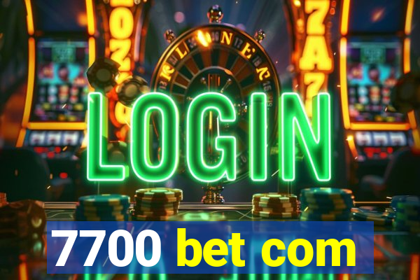 7700 bet com