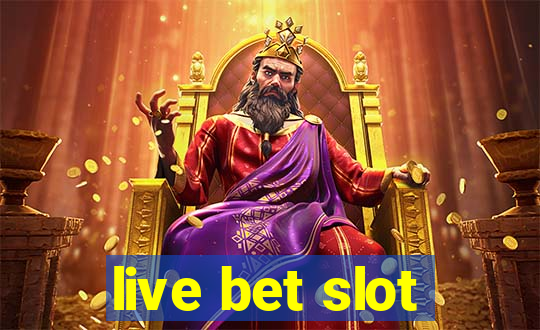 live bet slot