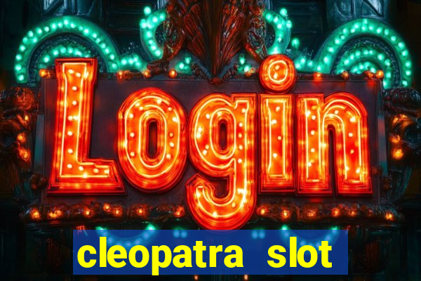 cleopatra slot machines free