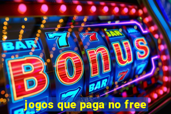 jogos que paga no free