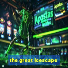 the great icescape