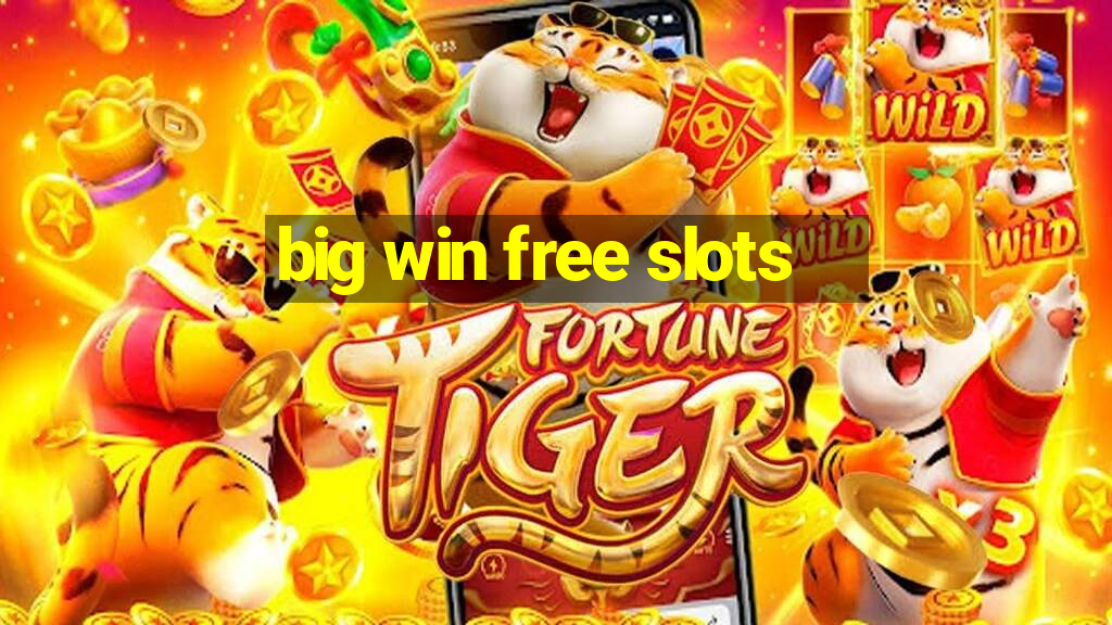 big win free slots