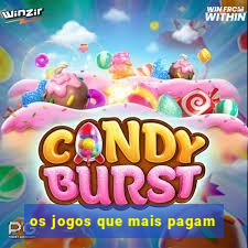 os jogos que mais pagam