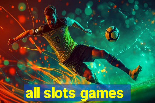 all slots games