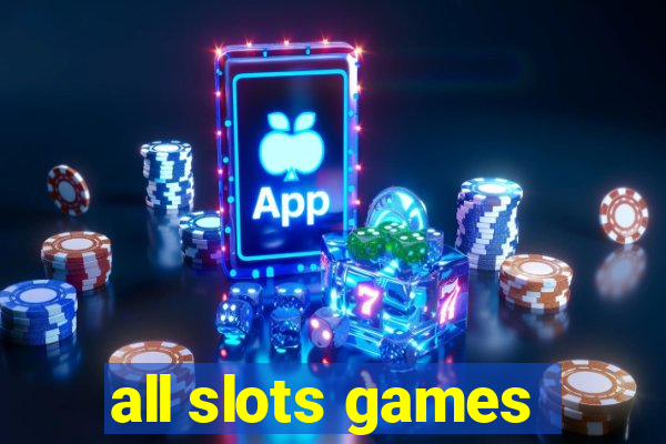 all slots games