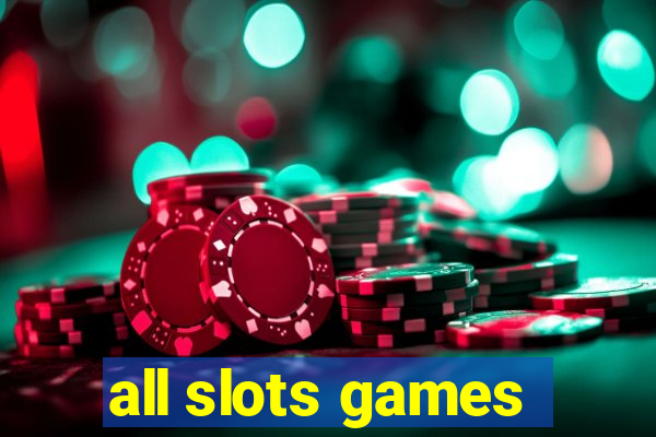 all slots games