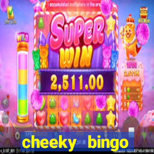 cheeky bingo members login