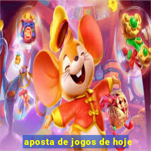 aposta de jogos de hoje