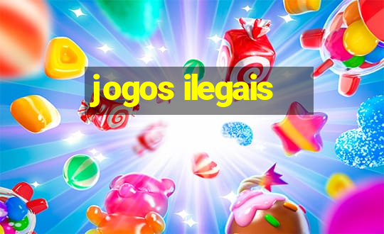 jogos ilegais