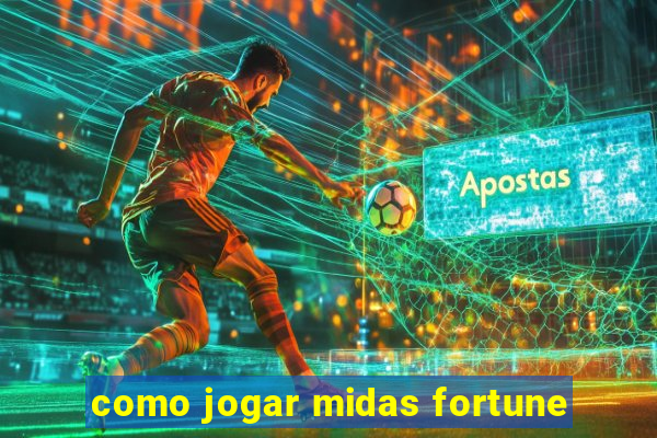 como jogar midas fortune