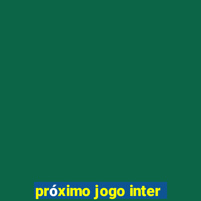 próximo jogo inter