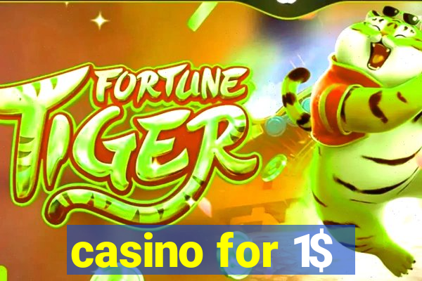 casino for 1$