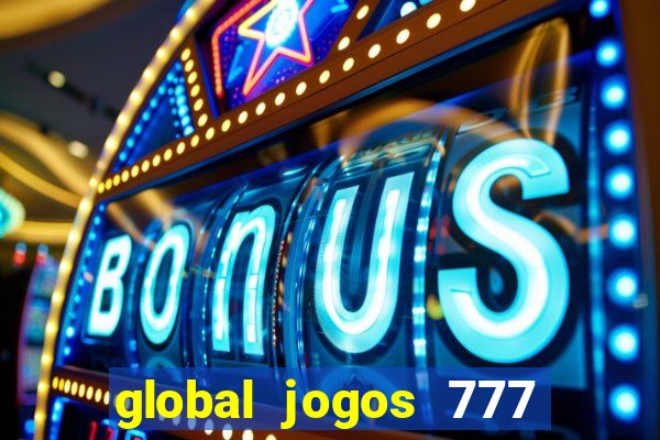 global jogos 777 茅 confi谩vel