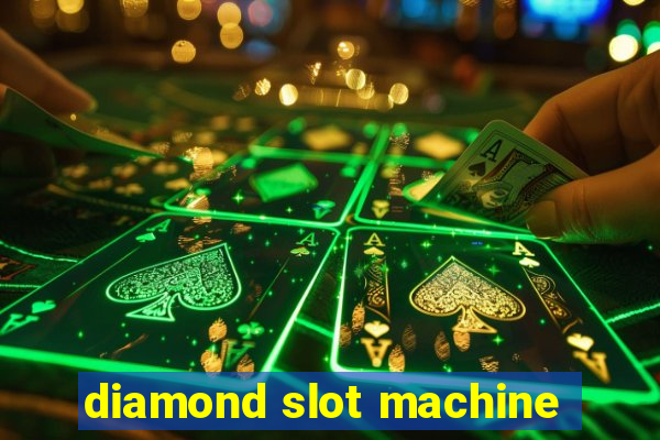 diamond slot machine