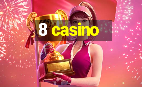 8 casino