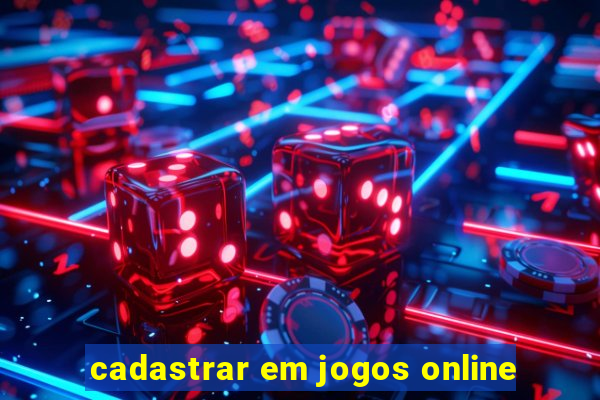 cadastrar em jogos online