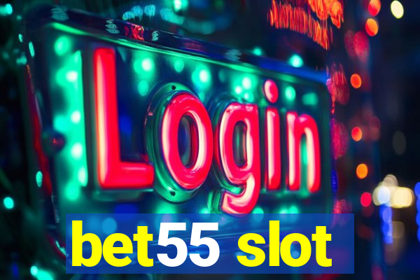 bet55 slot