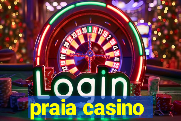 praia casino